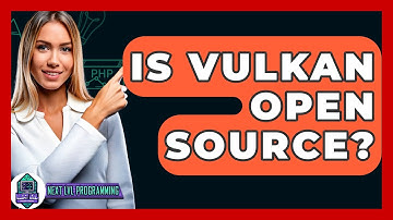 Is Vulkan Open Source? - Next LVL Programming