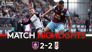 HIGHLIGHTS | Burnley 2-2 Fulham | Late Drama Ends In Draw