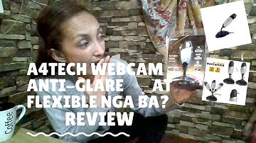 PRODUCT REVIEW: A4TECH Anti- Glare WebCam P635G