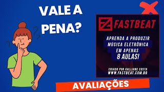 (REVIEW) FASTBEAT BASE - CURSO DE PRODUÇÃO DE MÚSICA ELETRÔNICA - KALLIANE COSTA, VALE A PENA SHOR