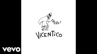 Video thumbnail of "Vicentico - FREAK (Official Audio)"