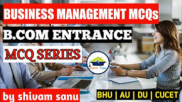 Business Management Mcqs || B.com Entrance exam || BHU | DU | CUCET || EXMATYM