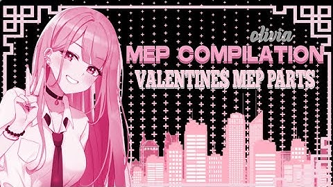Long Valentines MEP Part Compilation