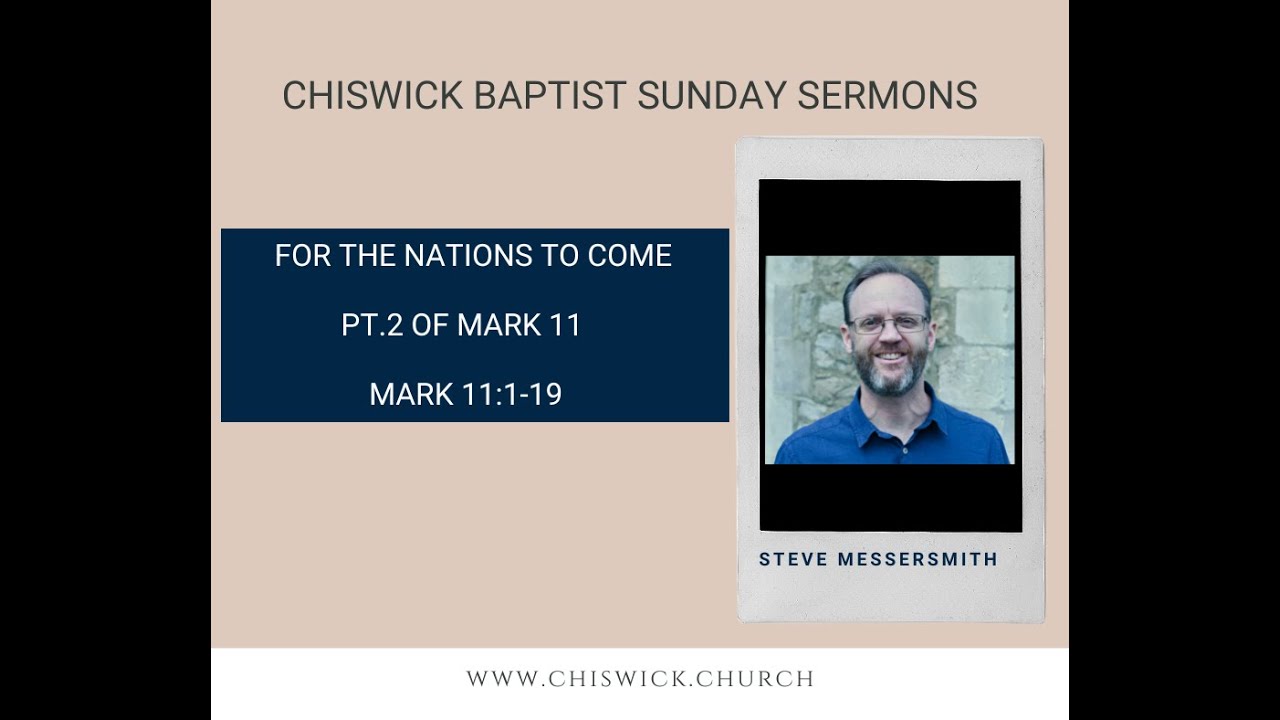 CBC Sermons: For The Nations To Come | Mark 11:1-19