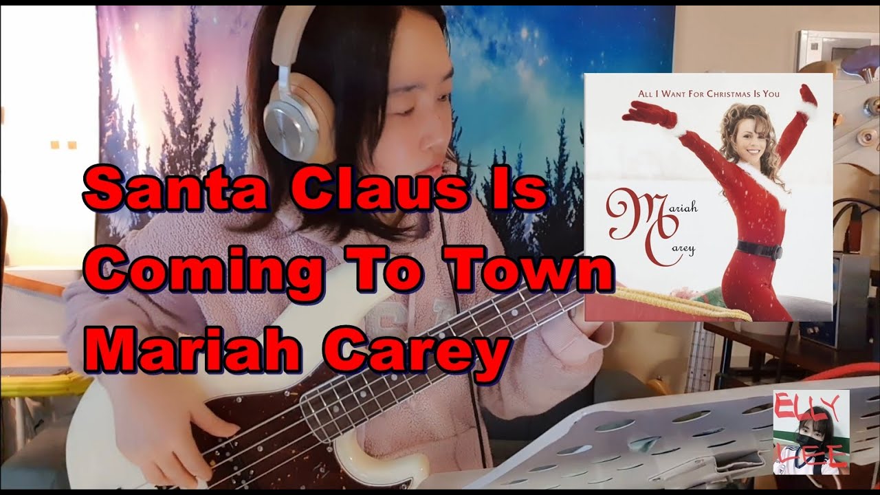 Santa Claus Is Coming To Town-Mariah Carey Bass Cover - YouTube Music