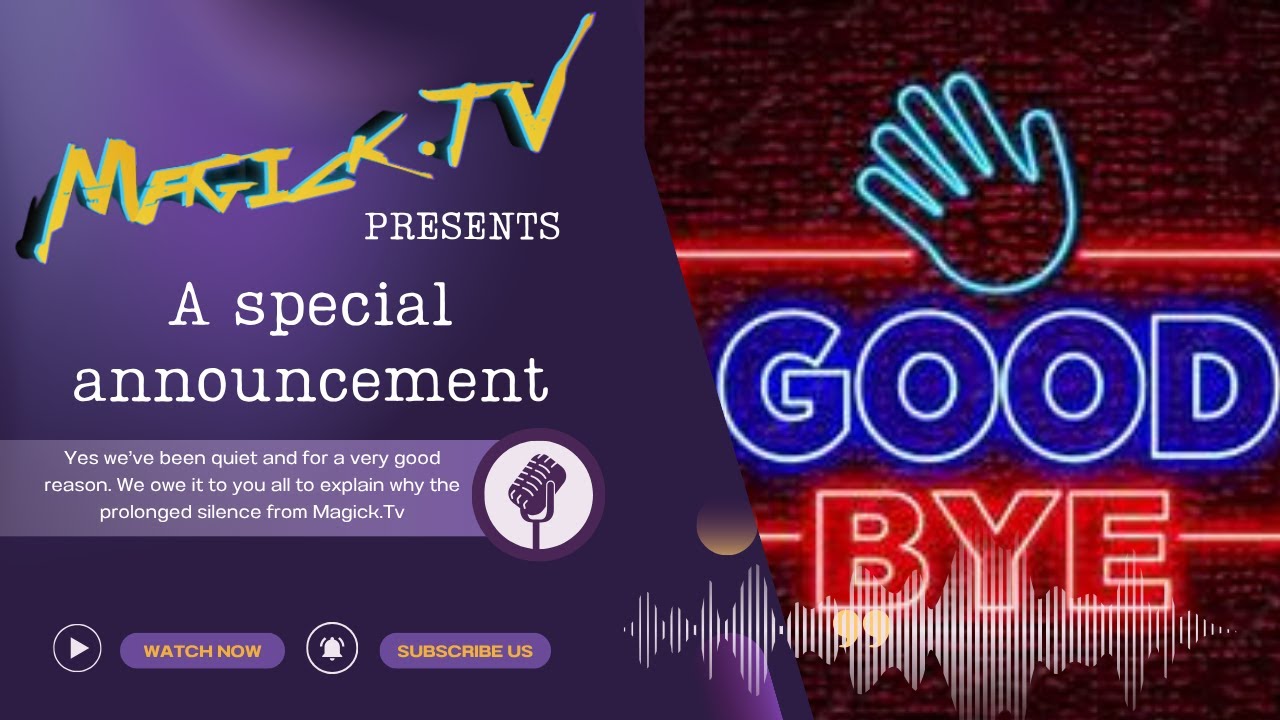 A Special announcement from Magick.TV :(