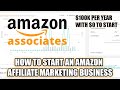 How To Start An Amazon Affiliate Marketing Business ($100K+ Passive Income With $0)