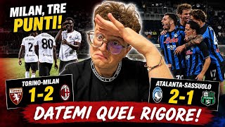 Se NON mi danno quel RIGORE IMPAZZISCO!! - TORINO-MILAN 1-2, ATALANTA-SASSUOLO 2-1