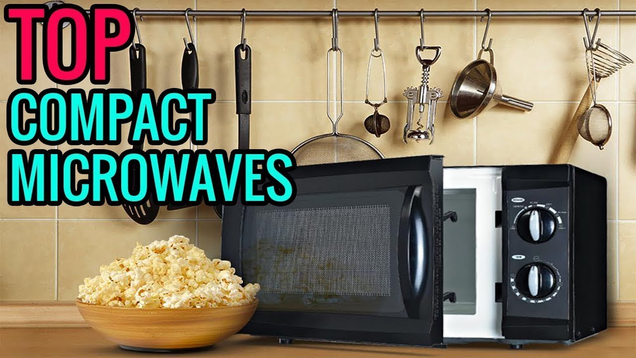 Best Compact Microwaves 2020 Top 3 Compact Microwaves Reviews For The