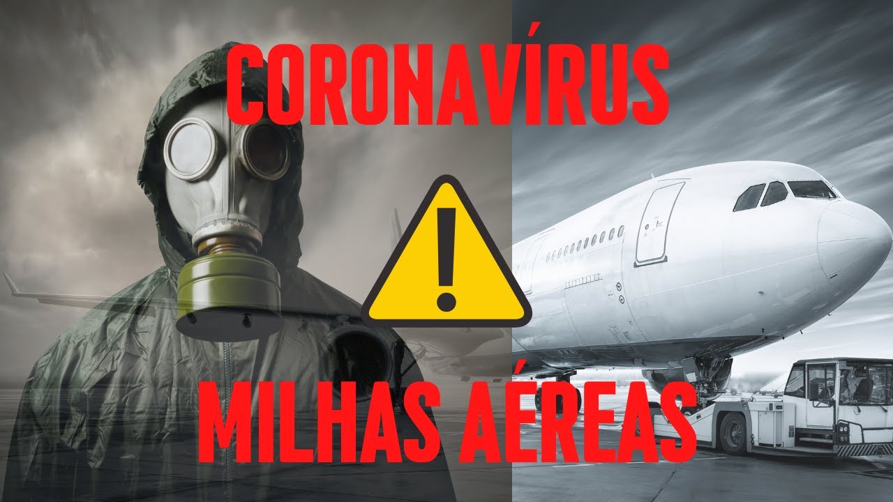 CUIDADO! Será que o CORONAVIRUS pode afetar nossa RENDA EXTRA COM MILHAS? [MILHAS AEREAS]