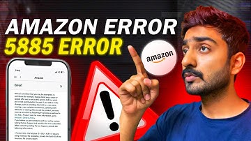 Amazon 5885 Error Explained | How To Resolve 5885 Error On Amazon