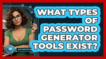 What Types Of Password Generator Tools Exist?