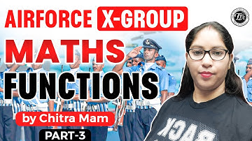Functions for Airforce X Group 2023 | Airforce X Group Maths | Chitra Mam | Tutors Academy | Part-3