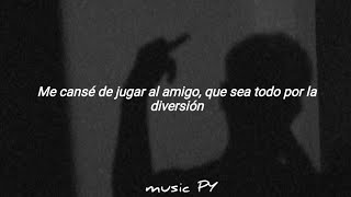 me canse de jugar al amigo que sea todo por la diversion (Letra/Lyrics)