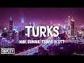 NAV & Gunna - Turks ft. Travis Scott (Lyrics)