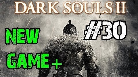 Dark Souls 2 Gameplay Walkthrough #30 | The Shaded Woods Part 3 | NG+ Lvl200+