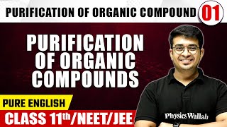 PURIFICATION OF ORGANIC COMPOUND 01 | Purification of Organic Compounds | Chemistry | Class 11/NEET screenshot 5