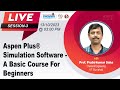 Aspen Plus® Simulation Software - A Basic Course For Beginners