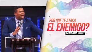 POR QUE TE ATACA EL ENEMIGO / Pastor Israel Jimenez