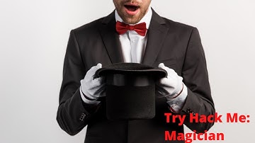 Try Hack Me: Magician