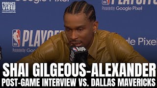 Shai Gilgeous-Alexander Recaps OKC Thunder GM1 Win vs. Dallas Mavs, Impressions of Dallas Mavs