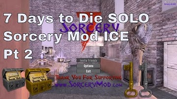7 Days to Die Sorcery Mod A19.5 Live Pt2