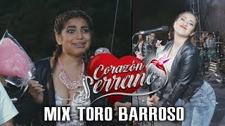 MIX TORO BARROSO - CORAZÓN SERRANO  ( EN VIVO - 2019  4K) chords