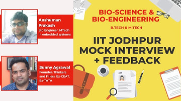 IIT Jodhpur: Mock interview 4: Bioscience & Bioengineering (29-08-2020)