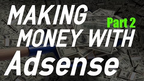 How To Make Money With Adsense and Micro Niche Sites | Part 2