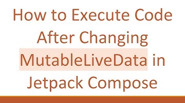 How to Execute Code After Changing MutableLiveData in Jetpack Compose