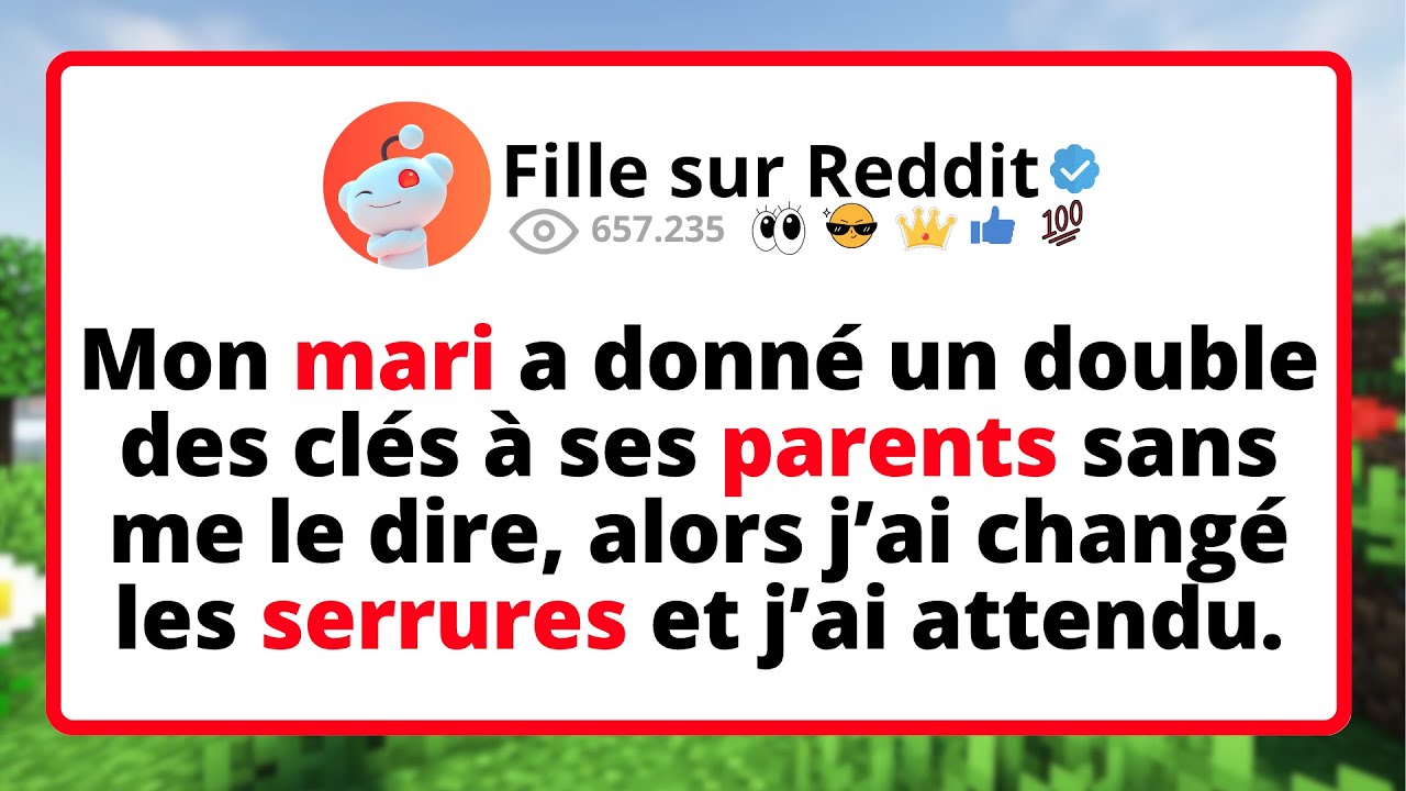 Mon mari a DONNÉ un double des CLÉS à ses parents SANS me le dire, alors j’ai changé les serrures...