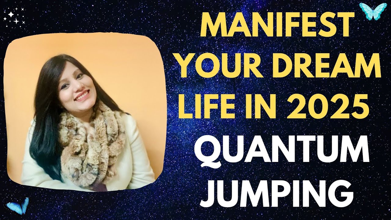 Manifest Your Dream Life in 2025 with Quantum Jumping Technique| Step ...