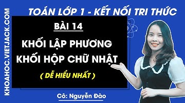 Toán lớp 1 Kết nối tri thức | Bài 14: Khối lập phương, khối hộp chữ nhật - trang 95 (DỄ HIỂU NHẤT)