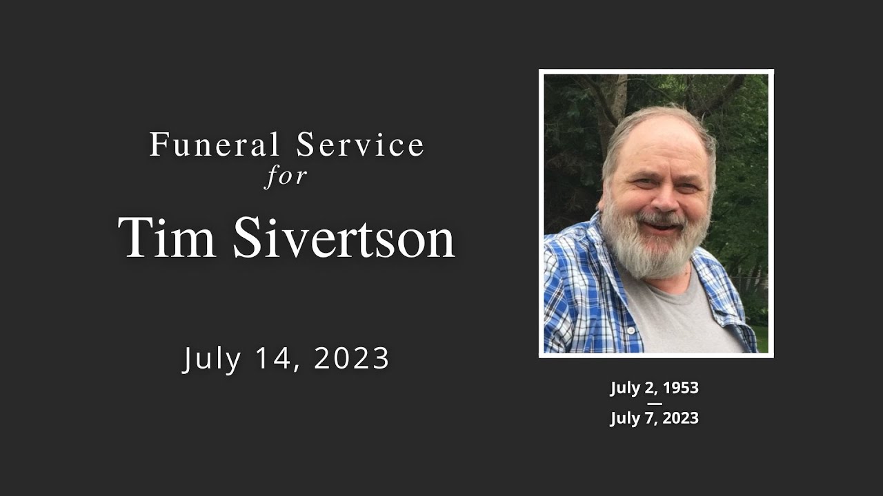 Funeral Service for Tim Sivertson - YouTube
