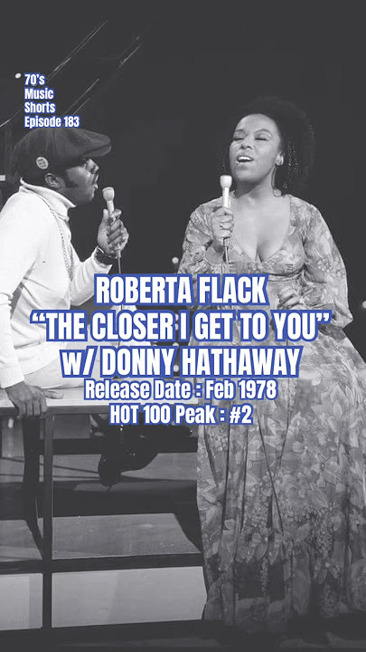 Roberta Flack, Donny Hathaway “The Closer I Get To You” #70s #70smusic #donnyhathaway (Episode 183)