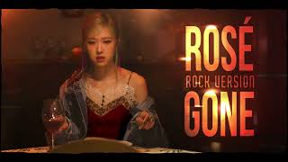 👑 ROSÉ - GONE - ROCK REMIX