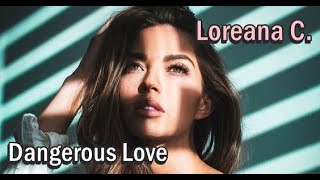 Loreana C. - Dangerous Love