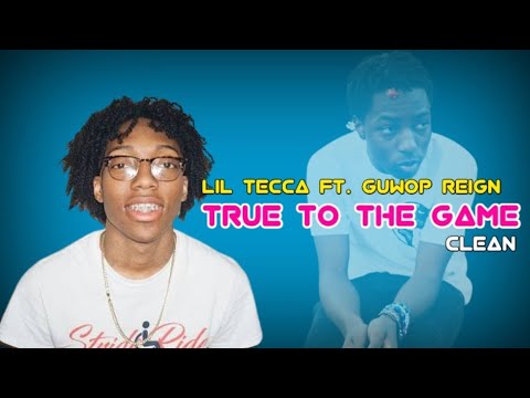 Lil Tecca - True To The Game ft. Guwop Reign [Clean] || Clean Song Nation
