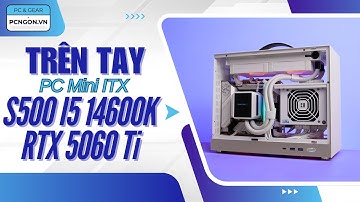 [PCNGON] Mini ITX PC cấu hình i5 14600K cùng RTX 5060 Ti rất nhỏ gọn và mạnh #itx