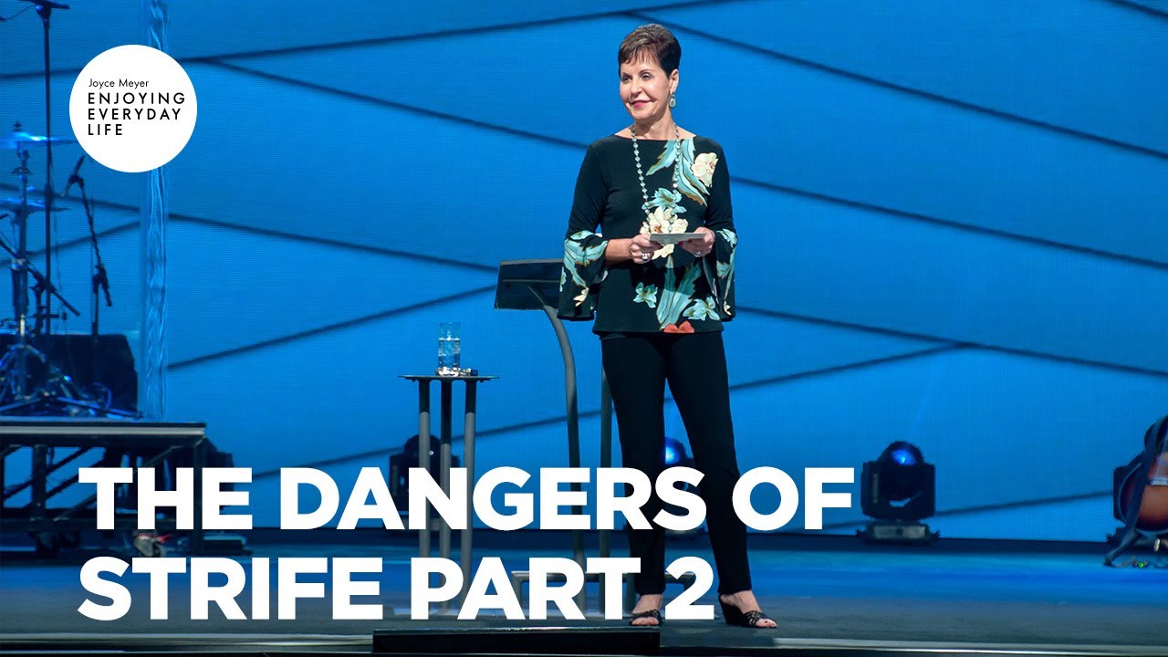 The Dangers of Strife - Pt 2 | Enjoying Everyday Life | Joyce Meyer