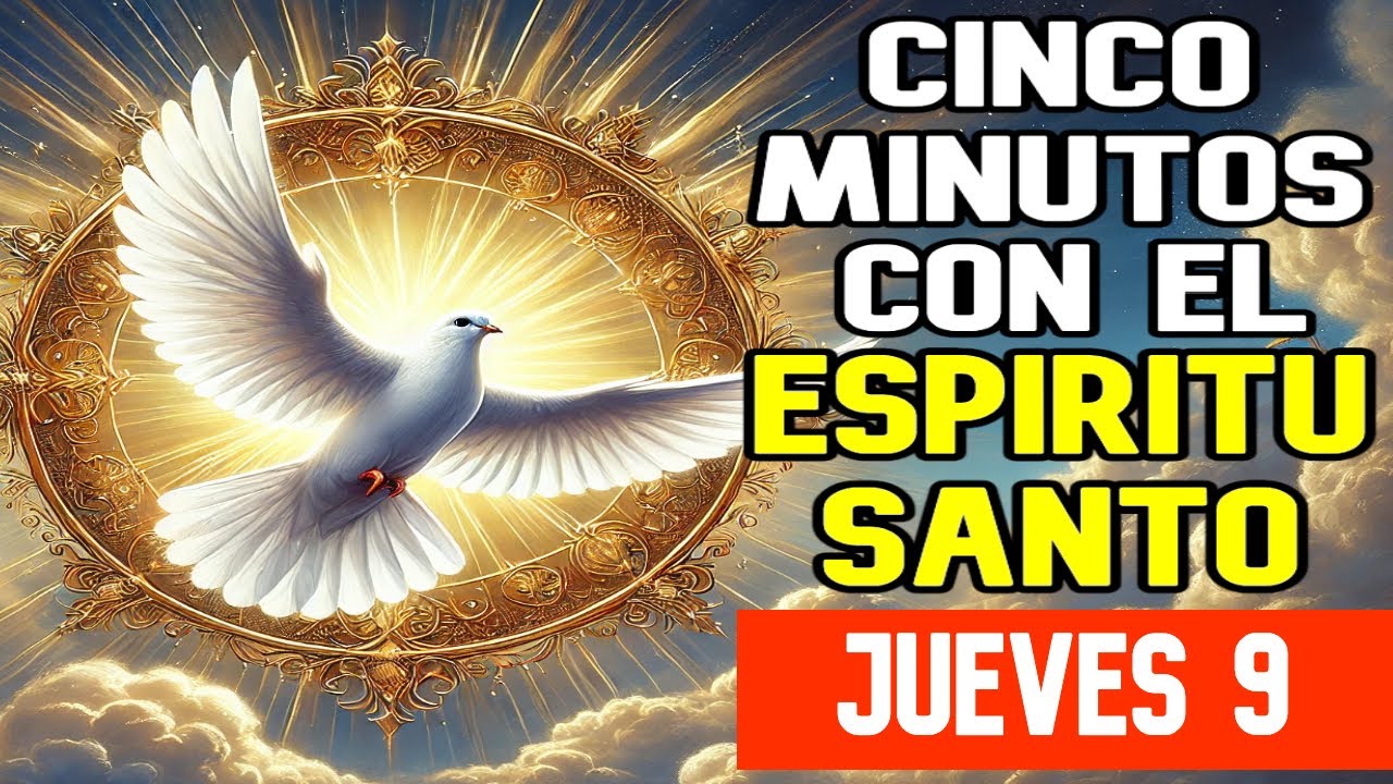 5 MINUTOS CON EL ESPIRITU SANTO de Hoy JUEVES 9 de ENERO del 2025 ...