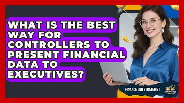 What Is The Best Way For Controllers To Present Financial Data To Executives?