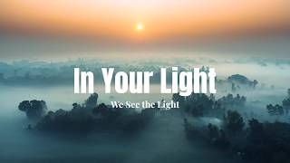 In Your Light We See the Light | Peaceful Worship Song About God’s Love (Psalm 36)