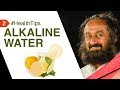 Alkaline Water Is A Life Saver And It’s Easy To Make! #HealthTipsByGurudev | Health Tip 2