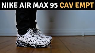 Nike Air Max 95 Cav Empt On Feet