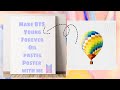 BTS  Young Forever Hot Air Balloon Oil Pastel Fan Art ~ 방탄 소년단