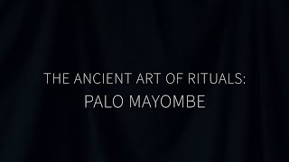 The Ancient Art of Rituals Palo Mayombe