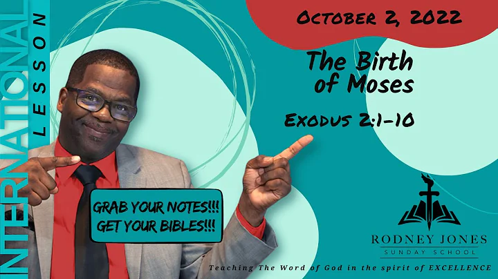 The Birth of Moses, Exodus 2:1-10, October 2, 2022...