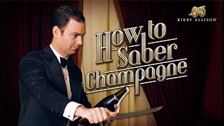 How to Open Champagne With A Saber | Kirby Allison