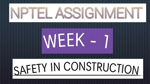 [NPTEL] Assignment - 1 Safety In Construction// Mahendra #nptel #assignment1